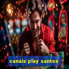 canais play santos